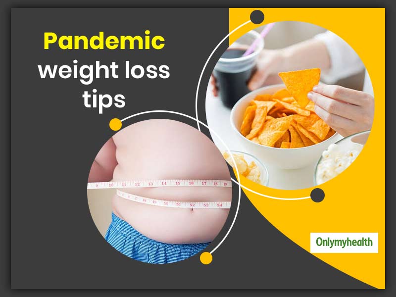 Gained Weight Due To The Pandemic? Here Are 5 Useful Weight Loss Tips To Follow